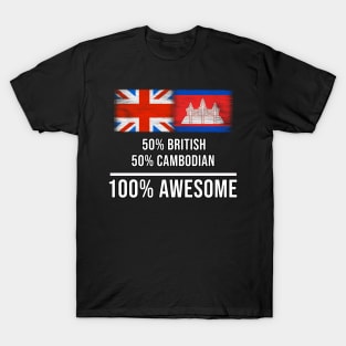 50% British 50% Cambodian 100% Awesome - Gift for Cambodian Heritage From Cambodia T-Shirt